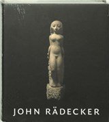 John Radecker 1885-1956 - de droom van het levende beeld