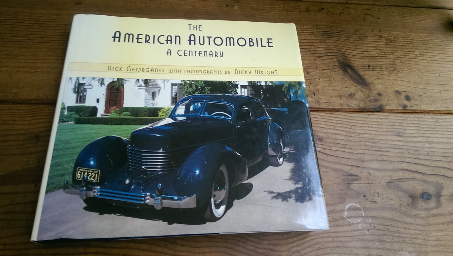 Georgano, Nick and Wright, Nicky (photographs) - The American Automobile. A Centenary