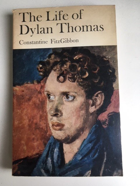FitzGibbon, Constantine - The life of Dylan Thomas