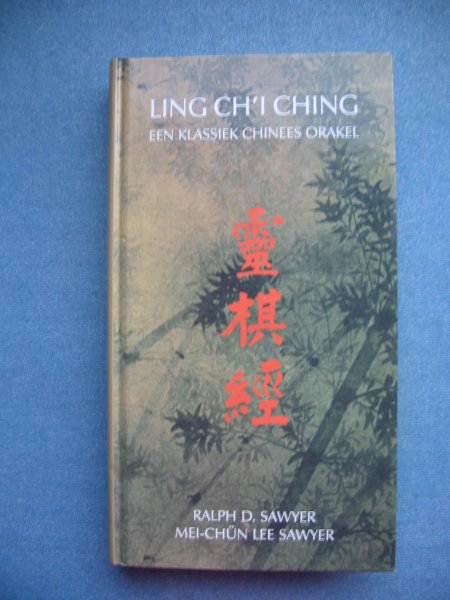 Sawyer, Ralph D., Mie-Chun Lee Sawyer - Ling Ch 'i Ching. Een klassiek Chinees orakel