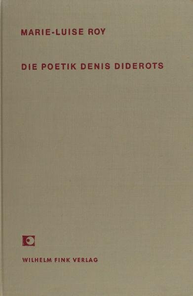 Roy, Marie-Luise. - Die Poetik Denis Diderots.