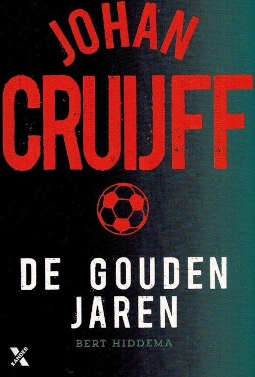 Bert Hiddema - Johan Cruijff: De Gouden Jaren