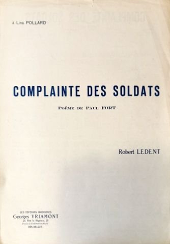 Ledent, Robert: - Complainte des soldats. Poëme de Paul Fort