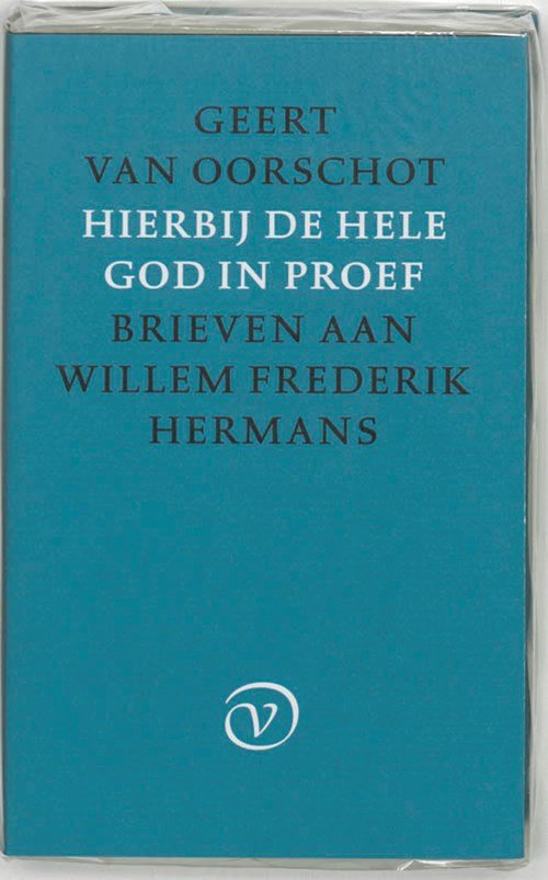 Geert van Oorschot - Hierbij de hele God in proef