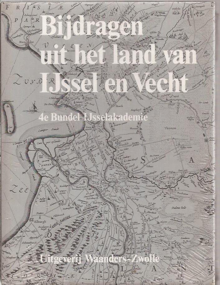 Bos, C.J. , G.E.B. Bosch-May, Dr. Ir. P.J. Ente, Drs. J. van Gelderen. (red.). - Bijdragen uit het land van IJssel en Vecht. 4e Bundel IJsselakademie