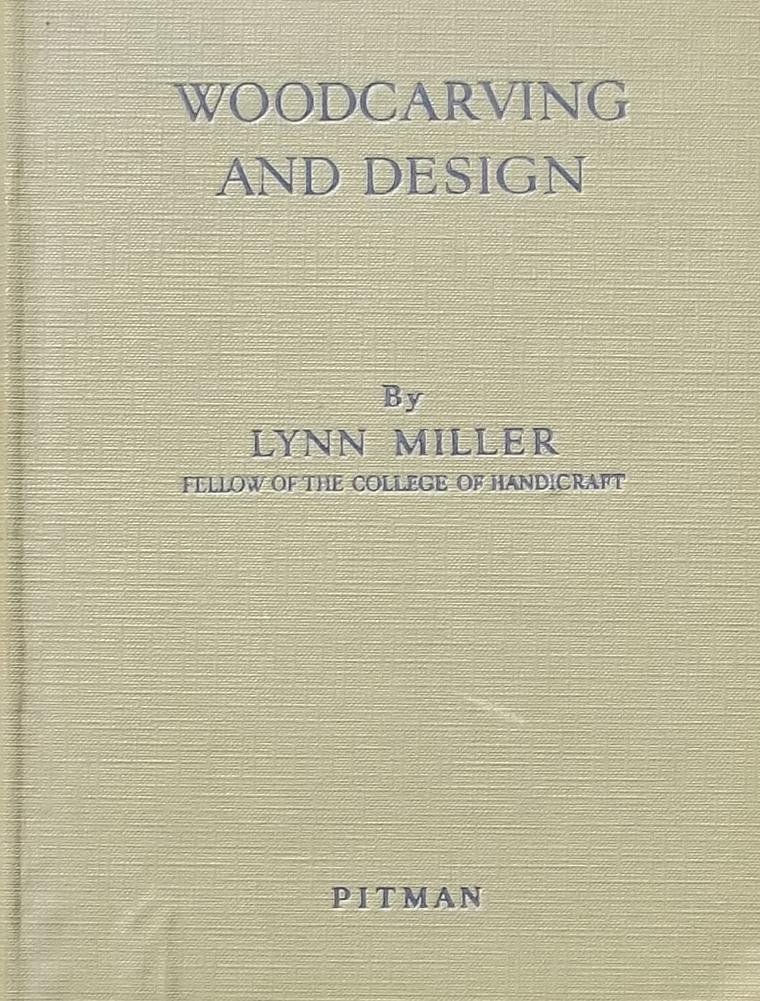 Miller, Lynn. - Woodcarving and Design.
