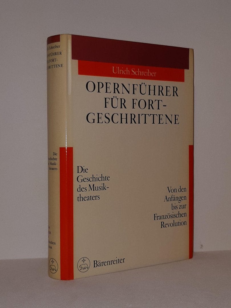 Schreiber, Ulrich - Opernführer für Fortgeschrittene. Die Geschichte des Musiktheaters. Das 19. Jahrhundert