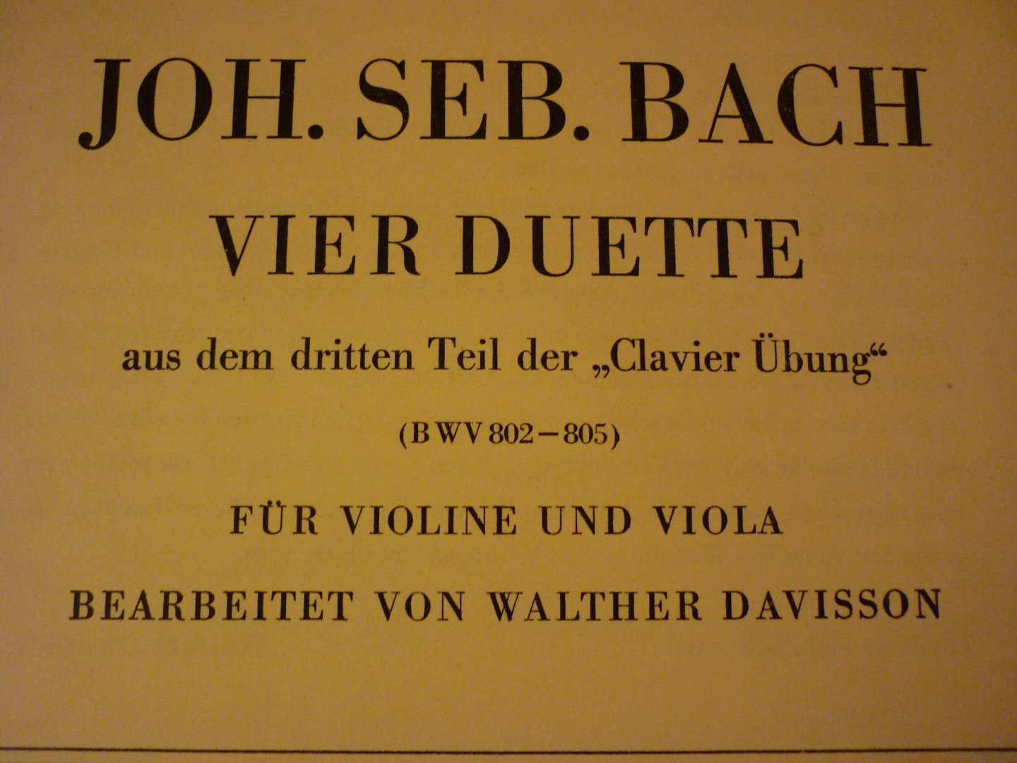 Bach; J. S.  (1685-1750) - Vier Duette aus dem Teil der "Clavier Ubung" (BWV 802-805) Fur Violine und Viola (Bearbeitet von Walther Davisson)