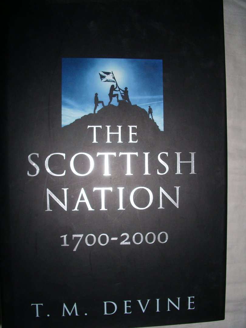Devine, T.M. - The Scottish Nation 1700-2000