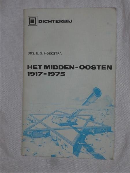 Hoekstra, Drs. E. G. - Het Midden-Oosten 1917-1975