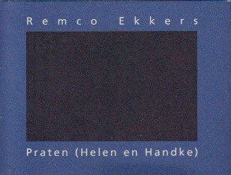 Ekkers, Remco - Praten (Helen en Handke).