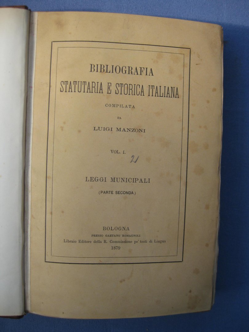 Manzoni, Luigi - Bibliografia statutaria e storica italiana compilata da - Vol. I. Leggi municipali: parte prima e secunda.