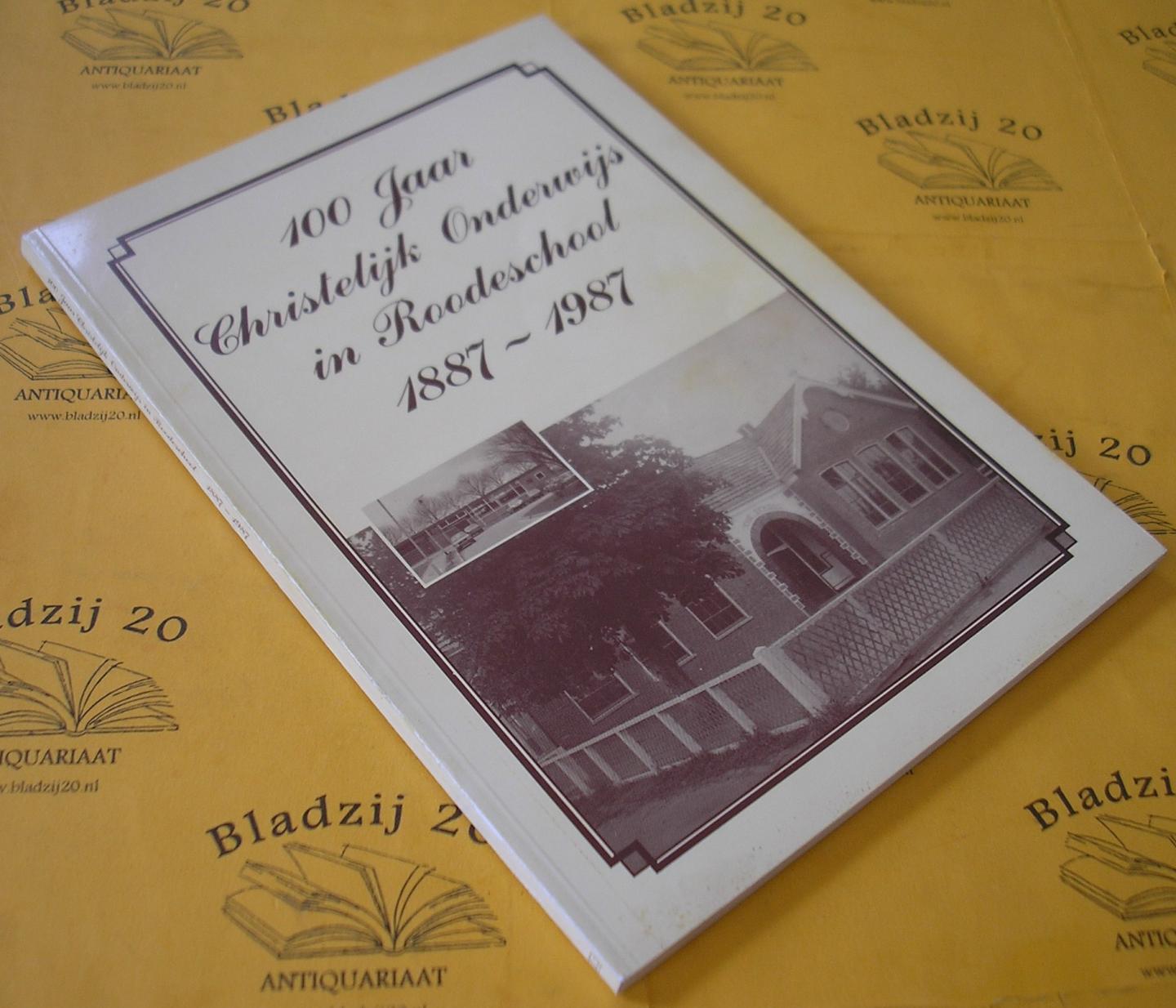 Klapwijk, W.J. e.a. - 100 Jaar Christelijk Onderwijs in Roodeschool 1887-1987.