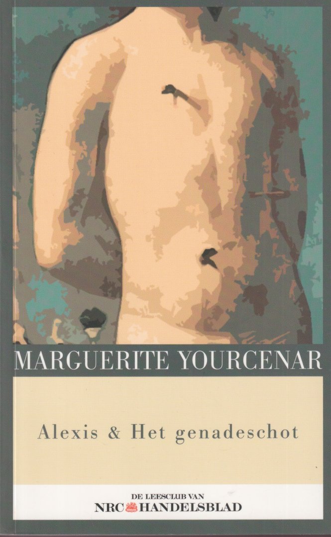 Yourcenar, Marguerite - Alexis & Het genadeschot