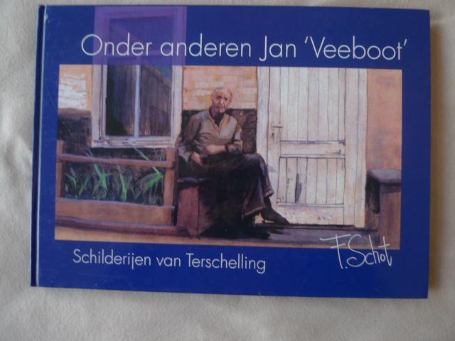 Schot, F. - Onder anderen Jan Veeboot / druk 1