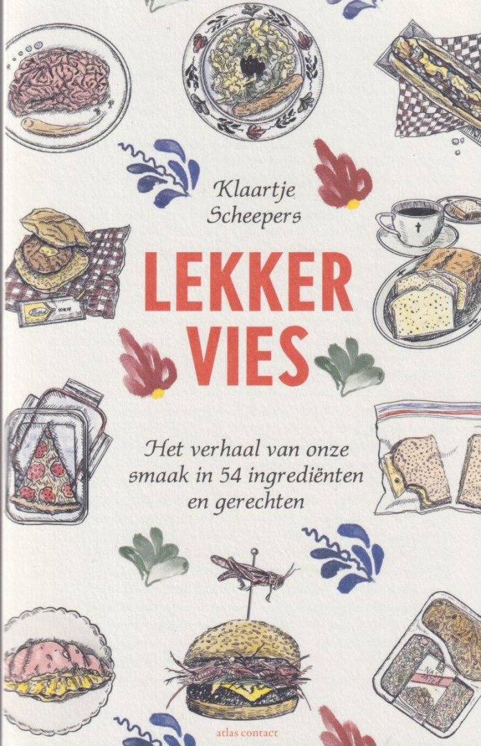 Scheepers, Klaartje - Lekker vies: Het verhaal van onze smaak in 54 ingrediënten en gerechten