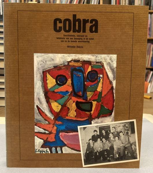 STOKVIS, WILLEMIJN. - Cobra. Geschiedenis, voorspel en betekenis van een beweging in de kunst van na de tweede wereldoorlog.