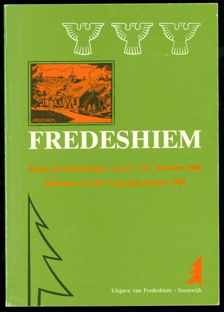 Hylkema, T.O. - Fredeshiem : keuze uit herinneringen van Ds. T.O. Hylkema 1960 : bijdragen in kader zestig jarig bestaan 1989