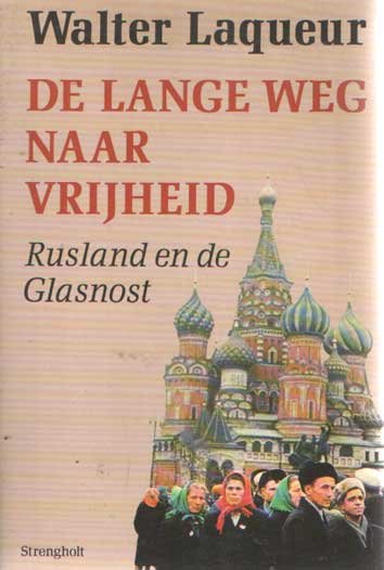 Laqueur, Walter - De lange weg naar vrijheid. Rusland en de Glasnost
