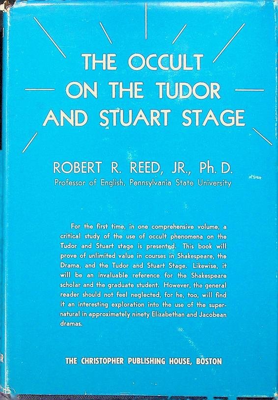 Reed, Robert R. - The Occult on the Tudor and Stuart Stage