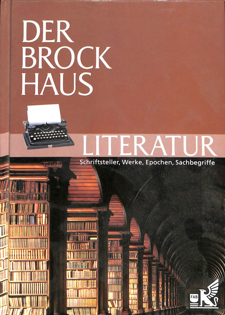 Hogen, Hildegard / Bode, Eva Beate / Jordan, Christa e.a. - Der Brockhaus Literatur. Schriftsteller, Werke, Epochen, Sachbegriffe.