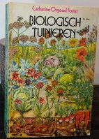 FOSTER, CATHARINE OSGOOD - BIOLOGISCH TUINIEREN