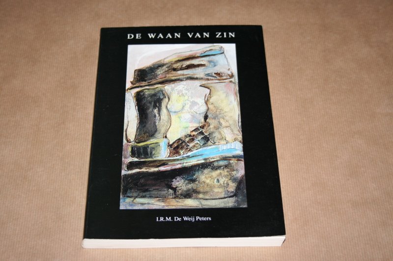 I.R.M. de Weij Peters - De waan van zin