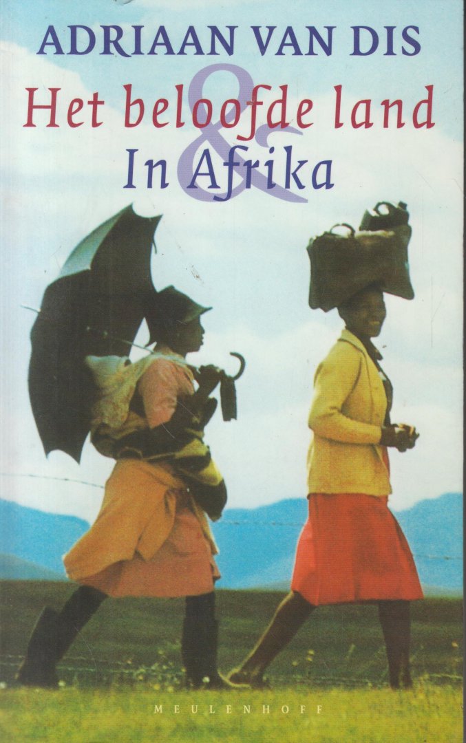 Dis (Bergen aan Zee, 16 December 1946), Adriaan van - Het beloofde land & In Afrika - Reisromans - Samen met een oude vriendin reisde van Dis door de Karoo, de verlaten hoogvlakte in het midden van de Kaapprovincie.
