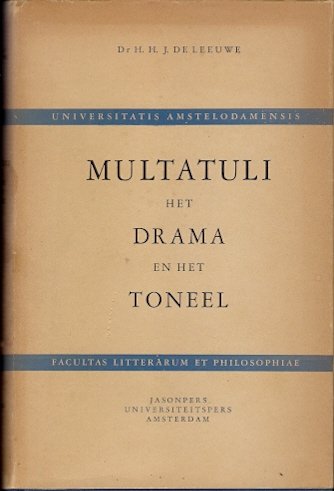 Leeuwe. Dr. H.H.J.de - Multatuli het drama en het toneel