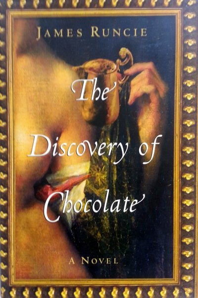 Runcie, James - The Discovery of Chocolate (ENGELSTALIG)