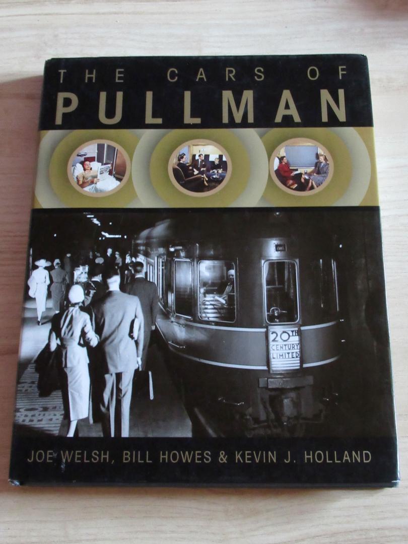 Welsh, Joe - Howes, Bill & Holland, Kevin J. - The Cars of Pullman