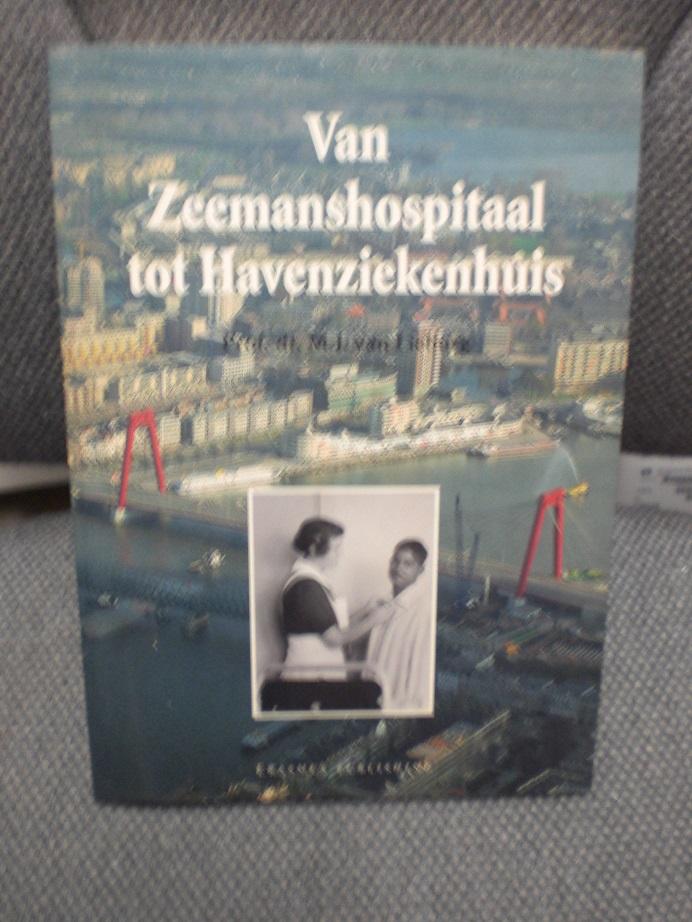  - Van Zeemanshospitaal tot Havenziekenhuis / de geschiedenis van de Stichting Havenziekenhuis en Instituut voor Tropische Ziekten te Rotterdam