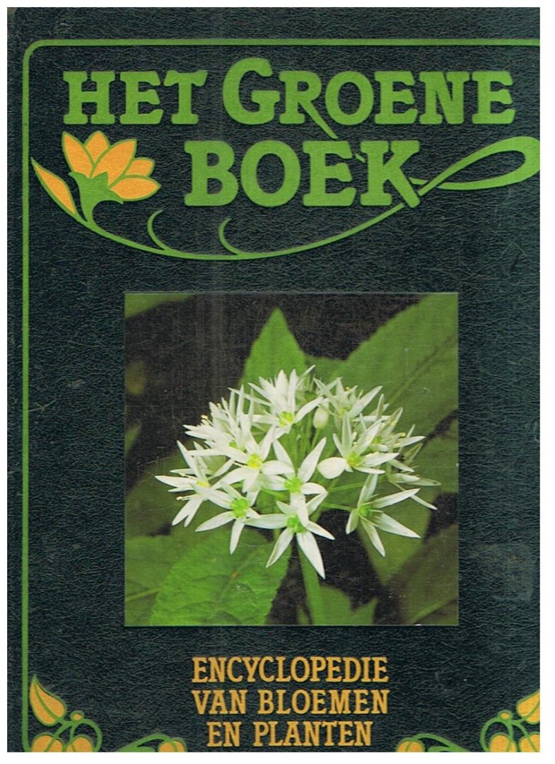 Voskuil, Julia  -  eindredactie - Het Groene Boek - Encyclopedie van bloemen en planten - ABE-ANE