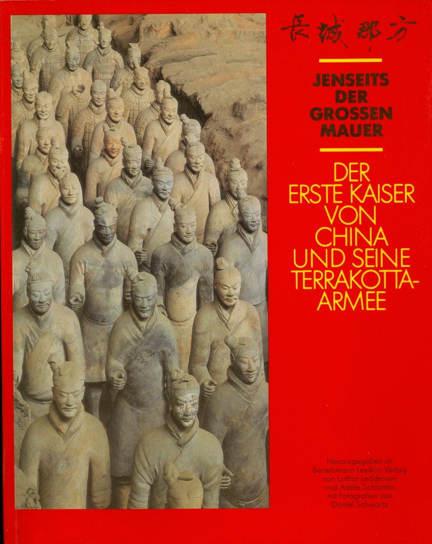 Lothar Ledderose und Adele Ledderose - Jenseits der Grossen Mauer; Der erste Kaiser von China und seine Terrakotta Armee