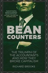 Bean Counters - The Triumph of the Accountants and How They Broke Capitalism