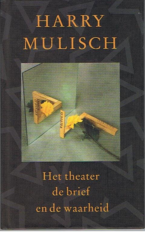 Mulisch, Harry - Het theater, de brief en de waarheid - een tegenspraak