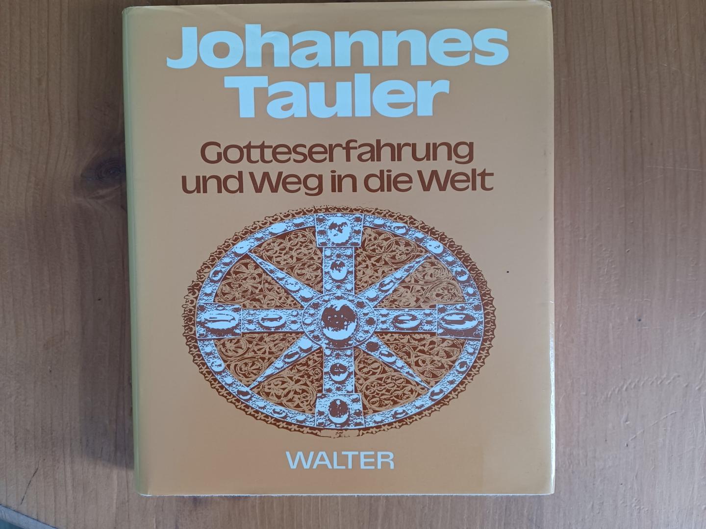 Tauler, Johannes/ Gnadinger, Louise - Johannes Tauler - Gotteserfahrung und Weg in die Welt
