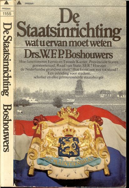 Boshouwers, Drs. W. F. P. bijgewerkt Drs H.A.H. Toornvliet - De Staatsinrichting wat u ervan moet weten