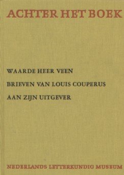 Couperus, Louis - Waarde heer Veen en Amice. Brieven van Louis Couperus aan zijn uitgever.