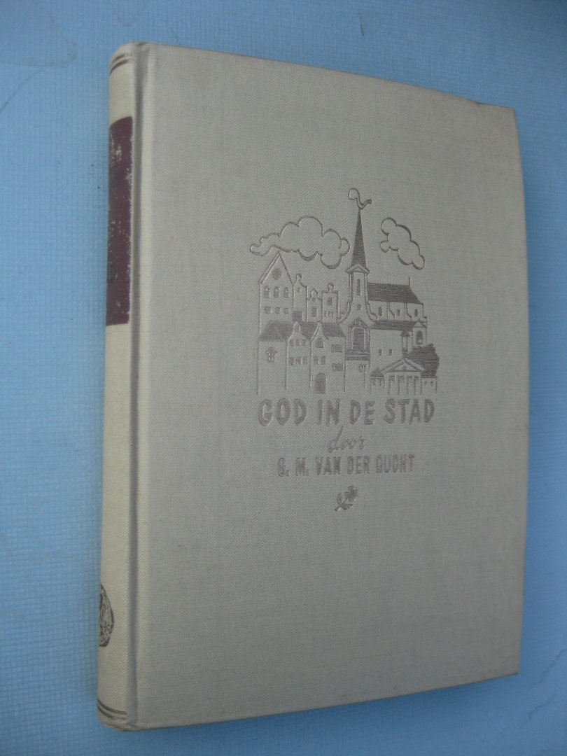 Gucht, Gaston M. Van der - - God in de stad.