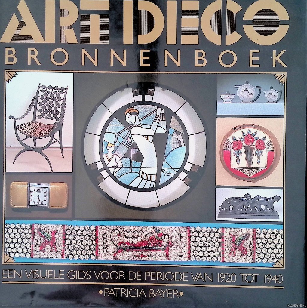Bayer, Patricia - Art Deco bronnenboek: een visuele gids voor de periode van 1920 tot 1940