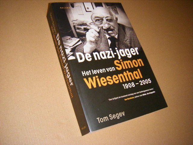 Tom Śegev - De nazi-jager Het leven van Simon Wiesenthal 1908-2005