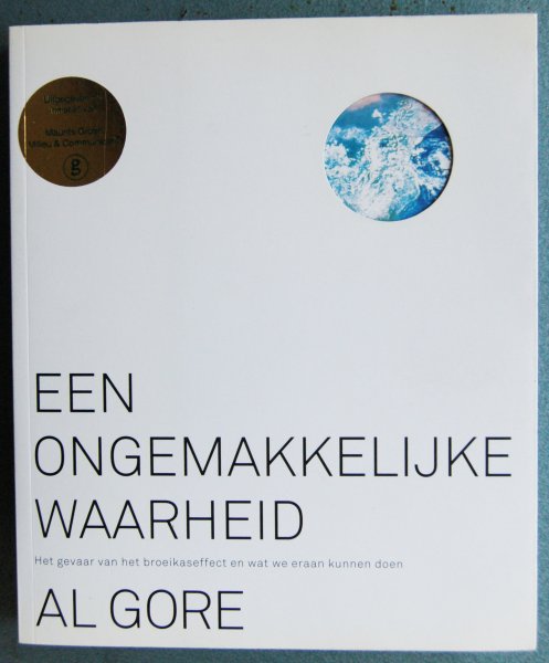 Gore, Al - Een ongemakkelijke waarheid / Het gevaar van het broeikaseffect en wat we eraan kunnen doen
