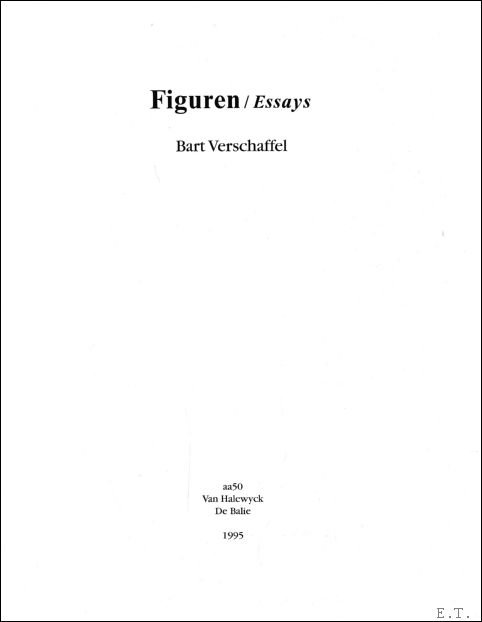 Verschaffel, Bart. - Figuren: essays. / Luxe uitgave /