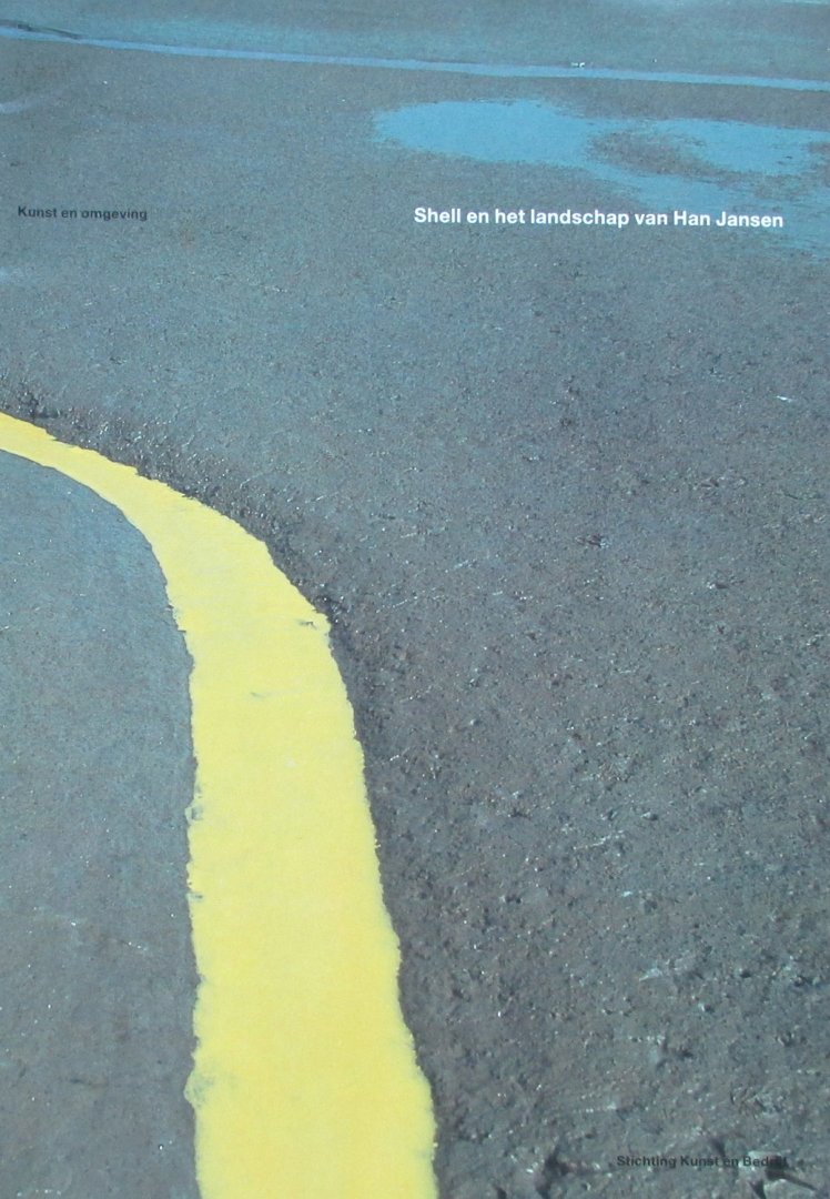 Jansen, Han; Wouter Kotte - Shell en het landschap van Han Jansen