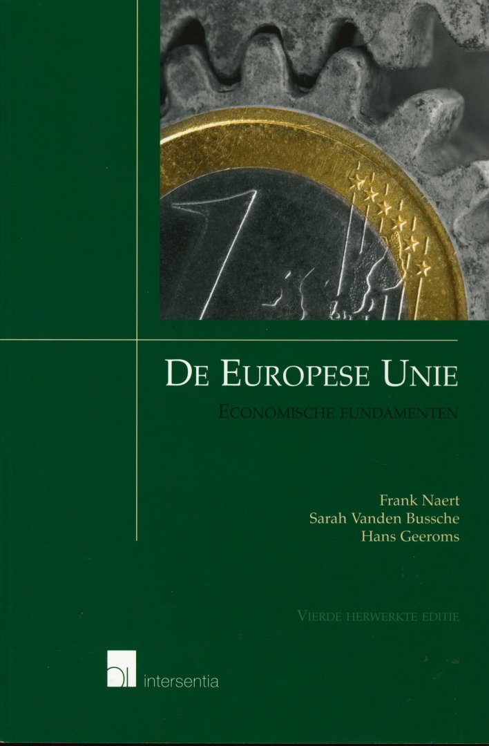 Naert, Frank & Vanden Bussche, Sarah & Geeroms, Hans - De Europese Unie. Economische fundamenten