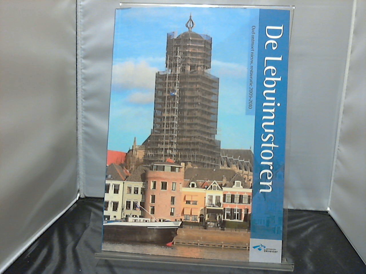 Augustus Bert  E. A. - De Lebuinustoren  oud ontmoet  nieuw   restauratie 2009 - 2010