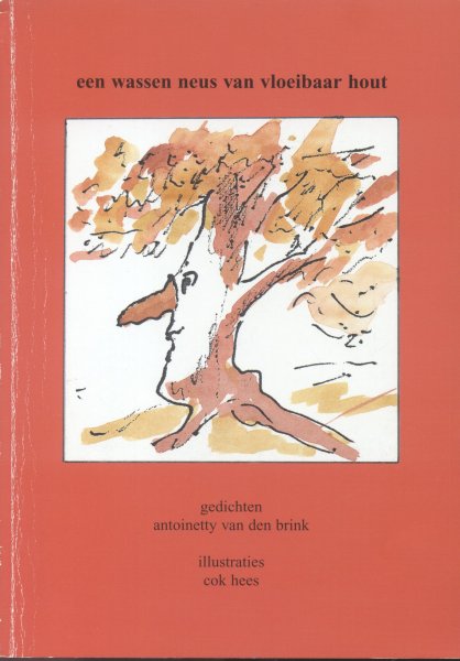 Brink, Antoinetty van den - Een wassen neus van vloeibaar hout (Gedichten)