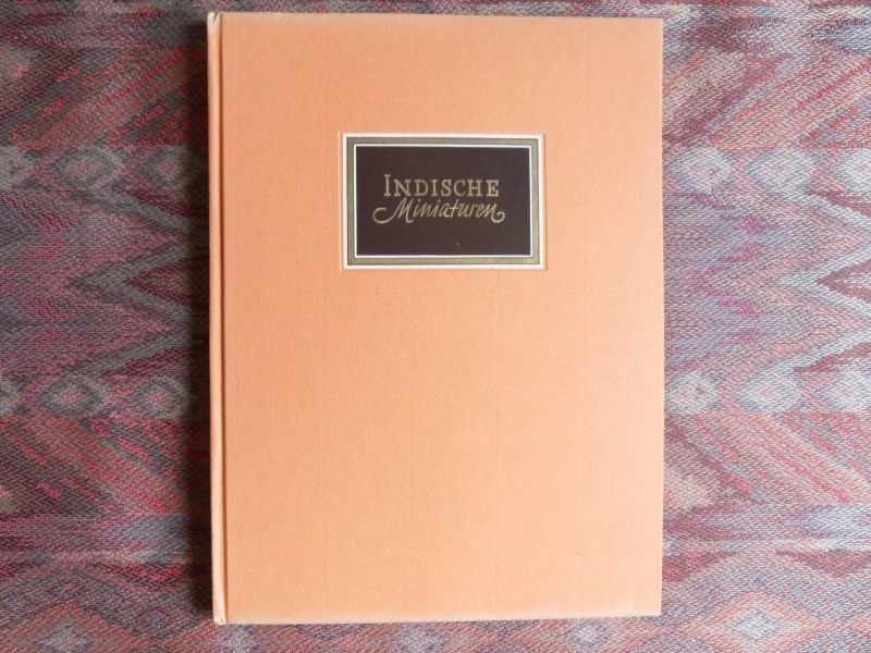 Kühnel, Ernst [Einführung von]. - Neunzehn Indische Miniaturen mit beschreibendem Text. - Aus dem Besitz der Staatlichen Museen zu Berlin.