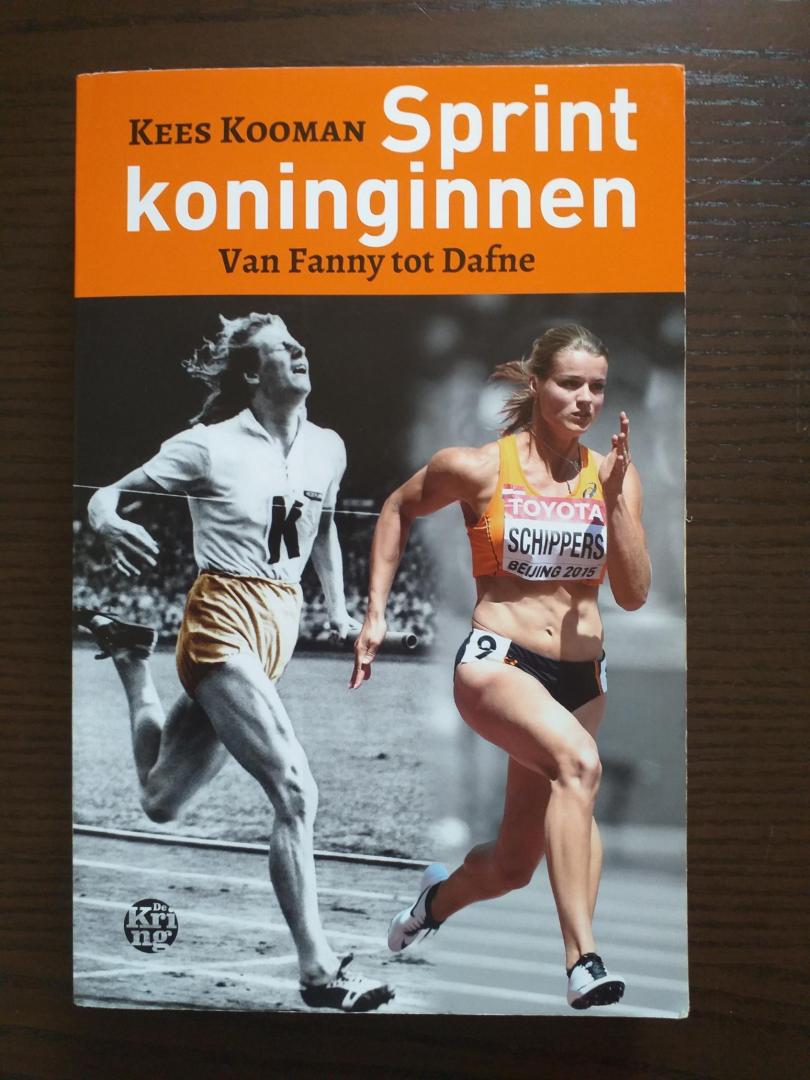 Kooman, Kees - Sprintkoninginnen / van Fanny tot Dafne